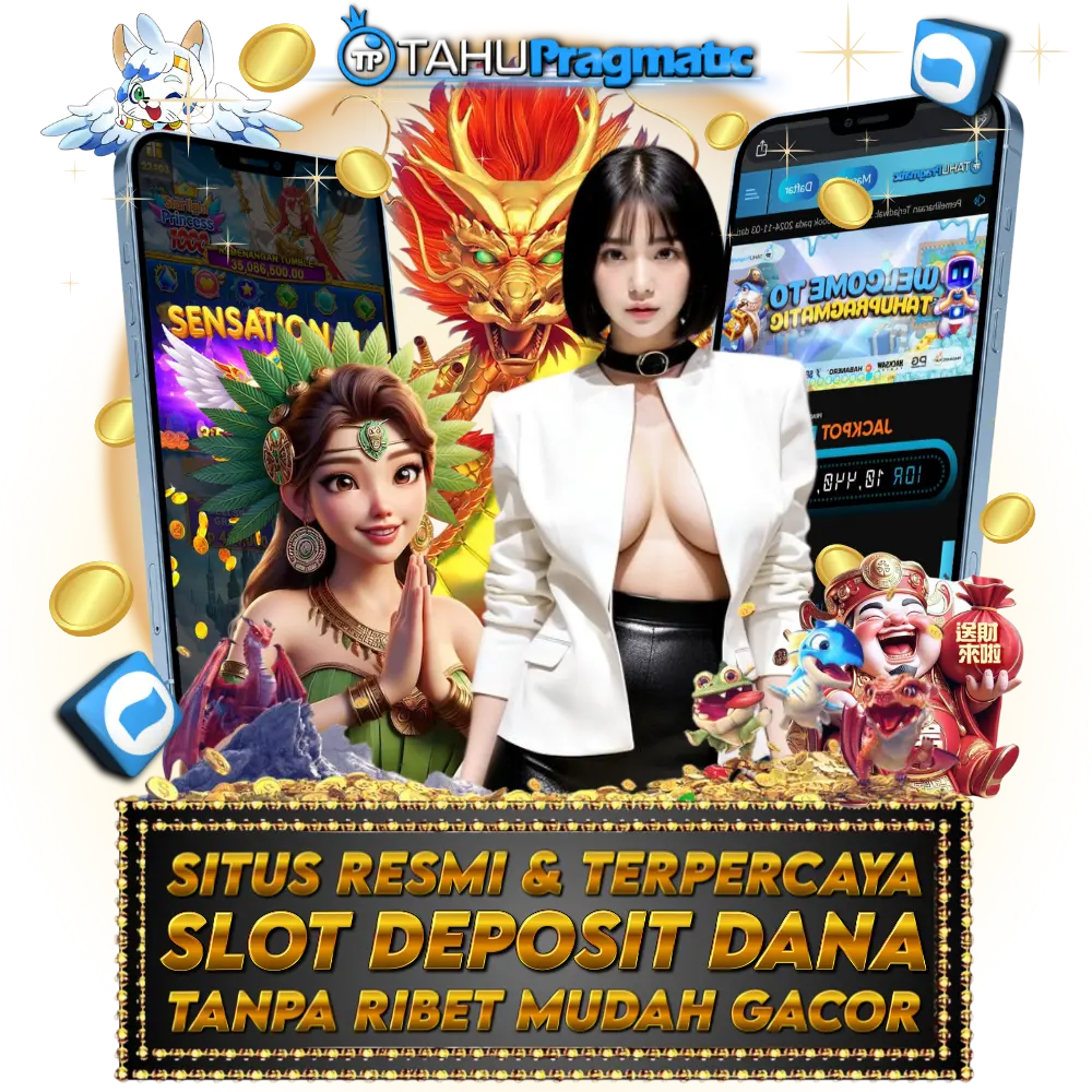 TAHUPRAGMATIC | AGEN SLOT DEPOSIT DANA NO #1 DI-ASIA