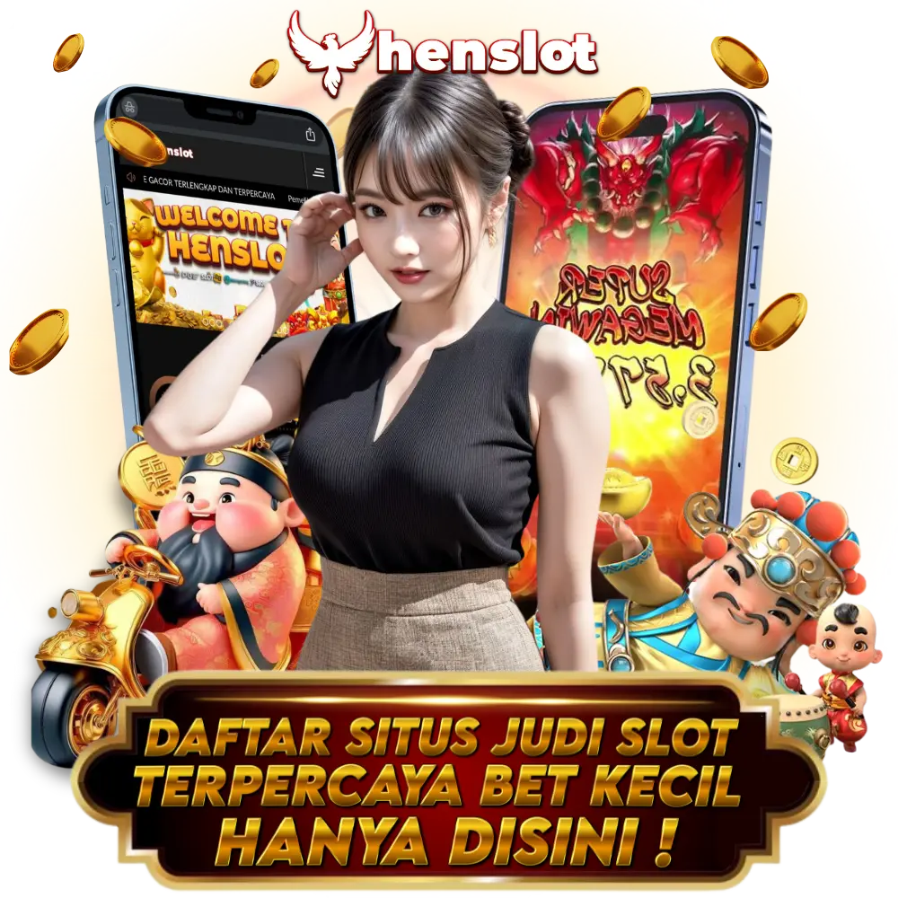 HENSLOT | SLOT GACOR BET KECIL RESMI PASTI MAXWIN JP